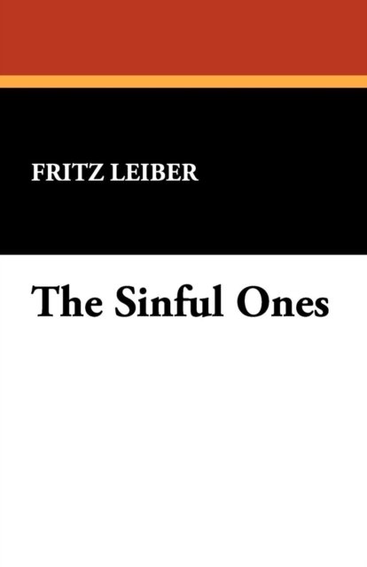 Cover for Fritz Leiber · The Sinful Ones (Paperback Book) (2008)
