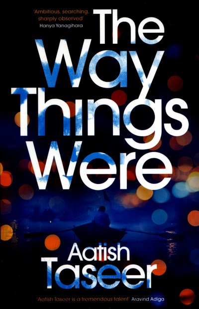Cover for Aatish Taseer · The Way Things Were (Paperback Bog) [Main Market Ed. edition] (2016)