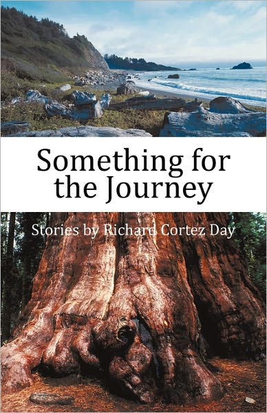 Cover for Richard Cortez Day · Something for the Journey: Stories by Richard Cortez Day (Paperback Book) (2010)