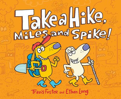 Take a Hike, Miles and Spike! - Travis Foster - Livros - Chronicle Books - 9781452164717 - 14 de agosto de 2018