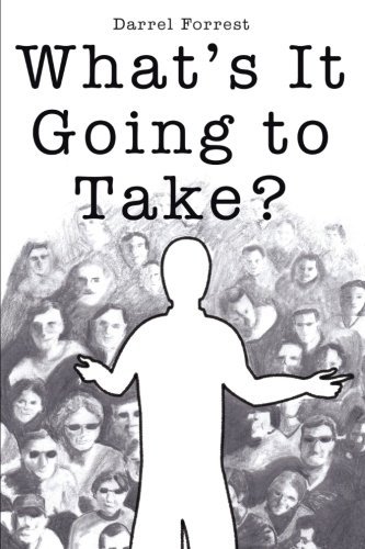 Cover for Darrel Forrest · What's It Going to Take? (Pocketbok) (2012)