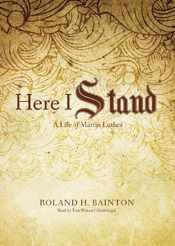 Cover for Roland H. Bainton · Here I Stand: a Life of Martin Luther (MP3-CD) [Mp3cd Unabridged edition] (2011)