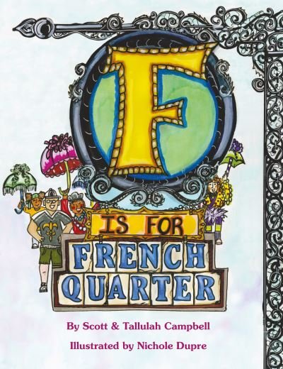 F Is for French Quarter - Scott Campbell - Andet - Arcadia Publishing - 9781455626717 - 9. maj 2022