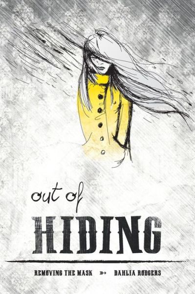 Cover for Dahlia Rodgers · Out of Hiding Removing the Mask (Paperback Book) (2015)