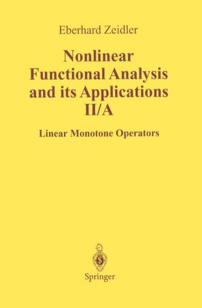Nonlinear Functional Analysis and Its Applications: II/ A: Linear Monotone Operators - E. Zeidler - Bøger - Springer-Verlag New York Inc. - 9781461269717 - 4. oktober 2012