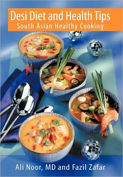 Cover for Fazil Zafar · Desi Diet and Health Tips: South Asian Healthy Cooking (Hardcover Book) (2011)