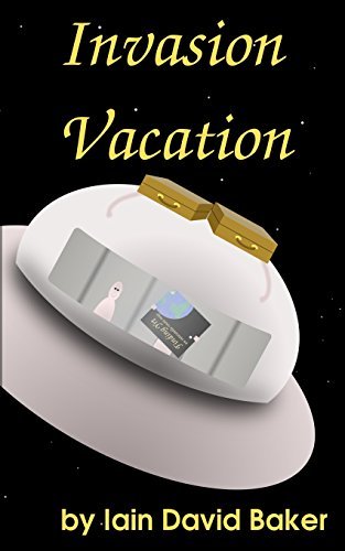 Cover for Iain David Baker · Invasion Vacation (Paperback Book) (2014)