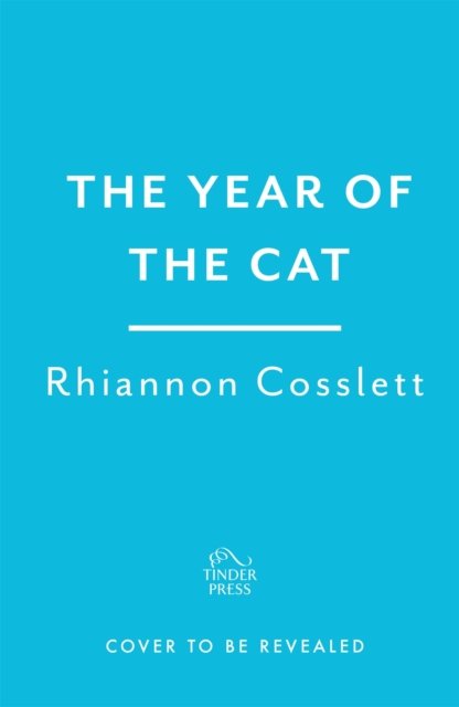 Cover for Rhiannon Lucy Cosslett · The Year of the Cat: A Love Story: 'Tender and uplifting' Stylist (Hardcover bog) (2023)