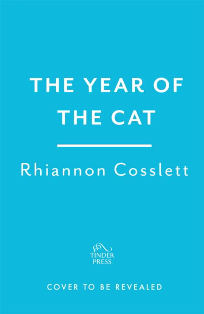 Cover for Rhiannon Lucy Cosslett · The Year of the Cat: A Love Story: 'Tender and uplifting' Stylist (Hardcover Book) (2023)