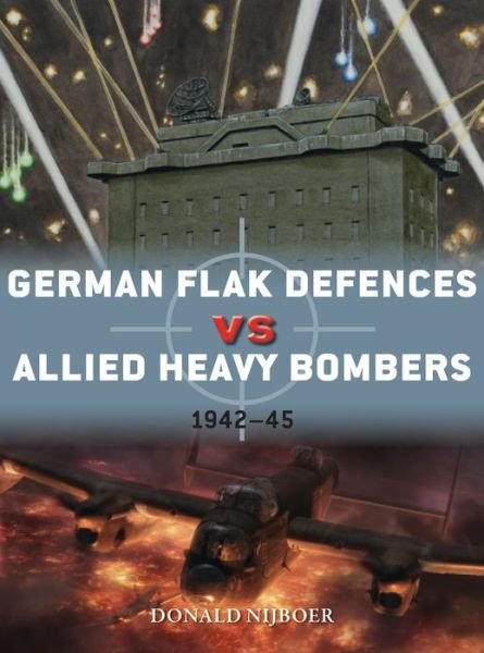 Cover for Donald Nijboer · German Flak Defences vs Allied Heavy Bombers: 1942–45 - Duel (Paperback Bog) (2019)