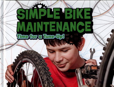 Cover for Lisa J. Amstutz · Simple Bike Maintenance: Time for a Tune-Up! - Spokes (Hardcover Book) (2017)