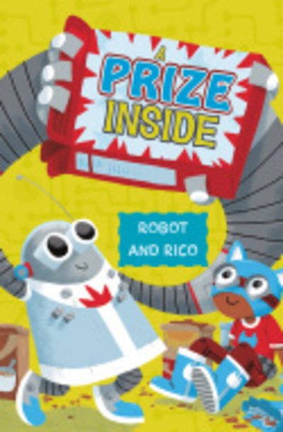 Cover for Anastasia Suen · A Prize Inside: A Robot and Rico Story - Robot and Rico (Taschenbuch) (2020)