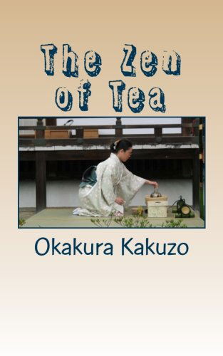 Cover for Okakura Kakuzo · The Zen of Tea (Paperback Book) (2012)