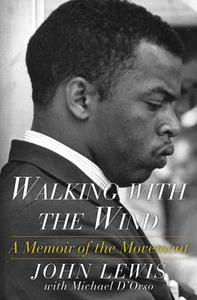 Walking with the Wind: A Memoir of the Movement - John Lewis - Bøker - Simon & Schuster - 9781476797717 - 10. februar 2015