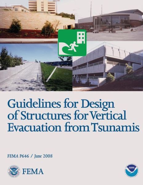 Cover for U S Department of Homeland Security · Guidelines for Design of Structures for Vertical Evacuation from Tsunamis (Fema P646 / June 2008) (Paperback Book) (2013)