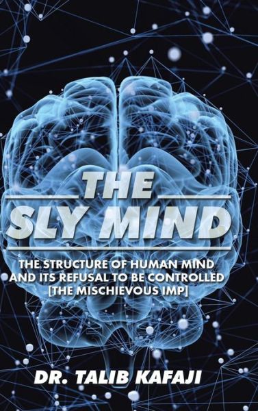 Cover for Talib Kafaji · The Sly Mind (Hardcover Book) (2016)