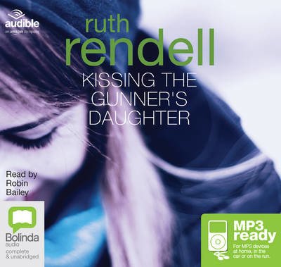 Cover for Ruth Rendell · Kissing the Gunner's Daughter - A Chief Inspector Wexford Mystery (Hörbuch (MP3)) [Unabridged edition] (2015)