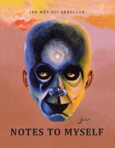 Cover for Ibn Mut-Ali Abdullah · Notes to Myself (Paperback Book) (2017)