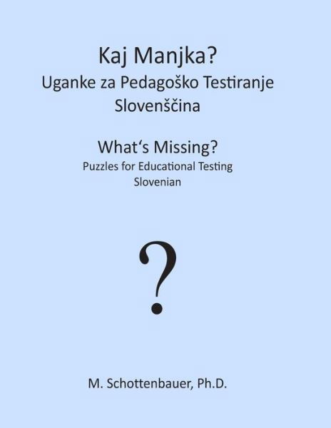 Cover for M Schottenbauer · What's Missing? Puzzles for Educational Testing: Slovenian (Paperback Bog) (2013)