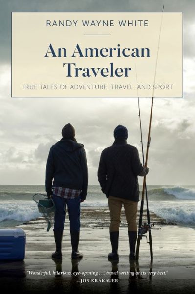 Cover for Randy Wayne White · An American Traveler: True Tales of Adventure, Travel, and Sport (Paperback Book) (2020)