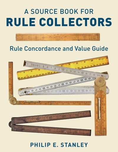 A Source Book for Rule Collectors with Rule Concordance and Value Guide - Phil Stanley - Books - Rowman & Littlefield - 9781493064717 - February 15, 2022
