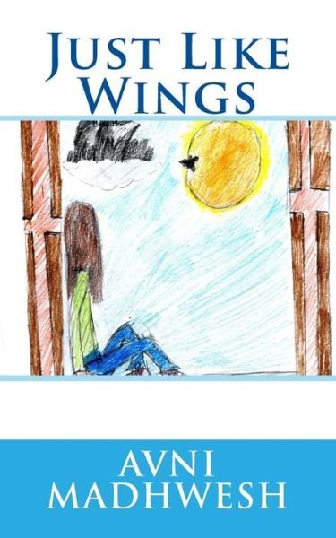 Cover for Avni a Madhwesh · Just Like Wings (Pocketbok) (2014)