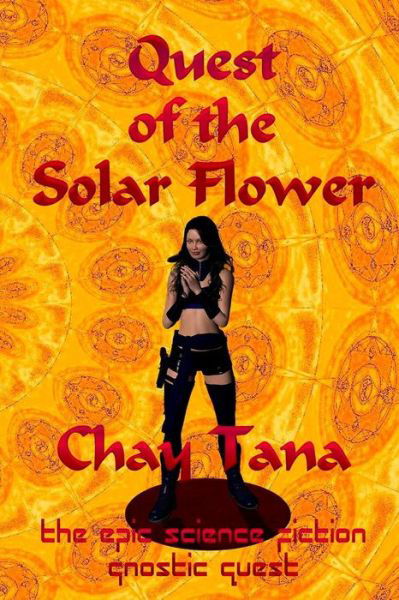 Cover for Chay Tana · Quest of the Solar Flower (Paperback Book) (2015)
