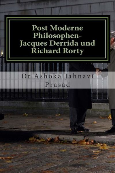 Cover for Ashoka Jahnavi Prasad · Post Moderne Philosophen-Jacques Derrida und Richard Rorty (Paperback Book) (2014)