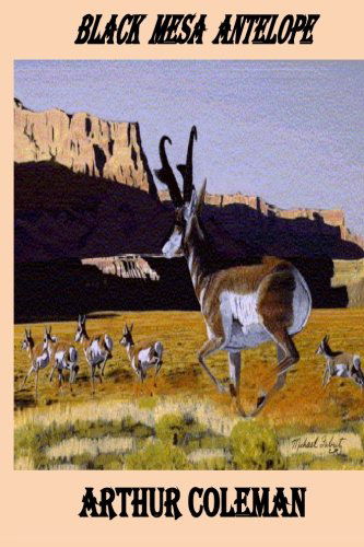 Cover for Arthur Coleman · Black Mesa Antelope (Paperback Book) (2014)