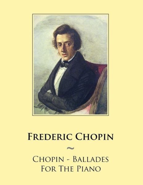 Cover for Frederic Chopin · Chopin - Ballades for the Piano (Paperback Book) (2014)