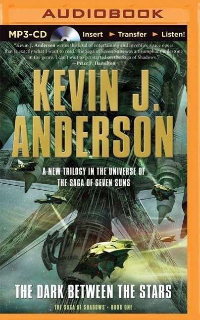 Cover for Kevin J Anderson · The Dark Between the Stars (MP3-CD) (2015)