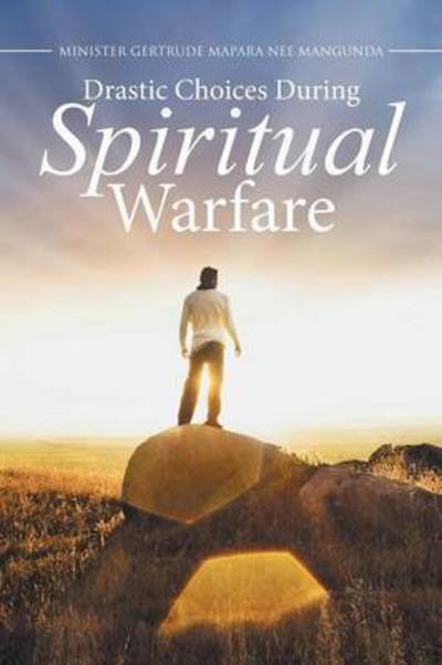 Cover for Minister Gertrude Mapara · Drastic Choices During Spiritual Warfare (Paperback Book) (2014)