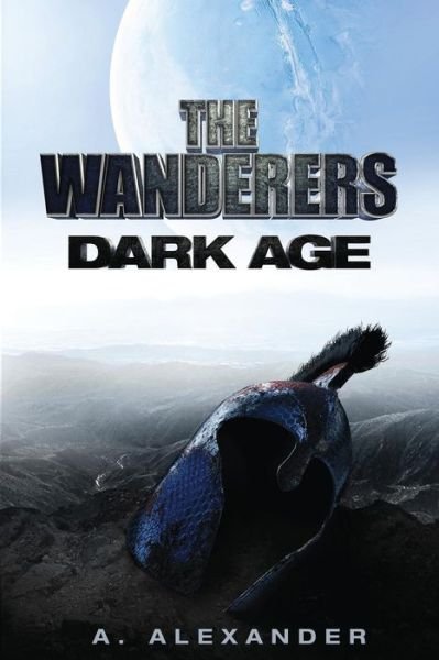 Cover for A L Alexander · The Wanderers Dark Age (Taschenbuch) (2014)