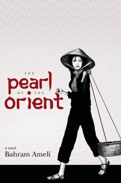 Cover for Bahram Ameli · The Pearl of the Orient (Paperback Book) (2015)