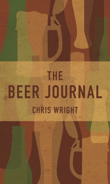 Cover for Chris Wright · The Beer Journal (Paperback Book) [Skyhorse Stationary edition] (2017)