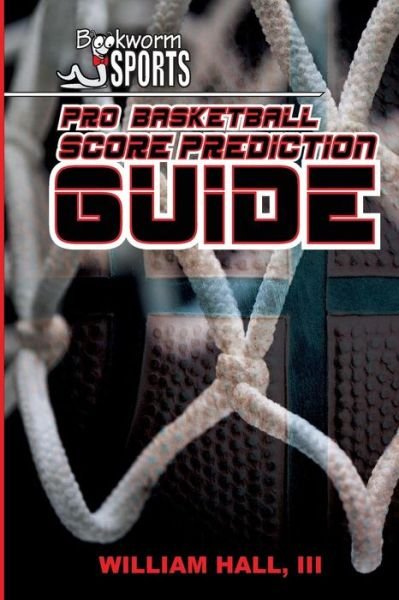 Cover for William Hall III · Pro Basketball Score Prediction Guide (Pocketbok) (2015)