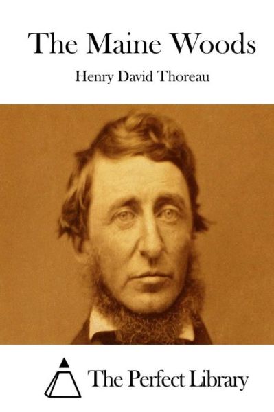 The Maine Woods - Henry David Thoreau - Kirjat - Createspace - 9781512129717 - lauantai 9. toukokuuta 2015