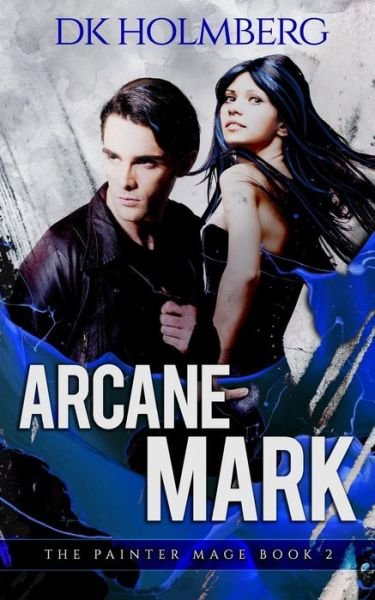 Cover for D K Holmberg · Arcane Mark (Paperback Book) (2015)