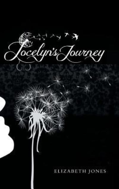 Cover for Elizabeth Jones · Jocelyn's Journey (Hardcover Book) (2017)