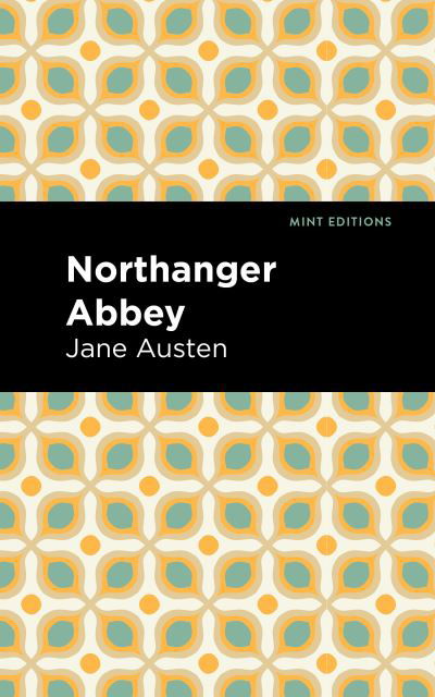 Northanger Abbey - Mint Editions - Jane Austen - Bøker - Graphic Arts Books - 9781513263717 - 18. juni 2020