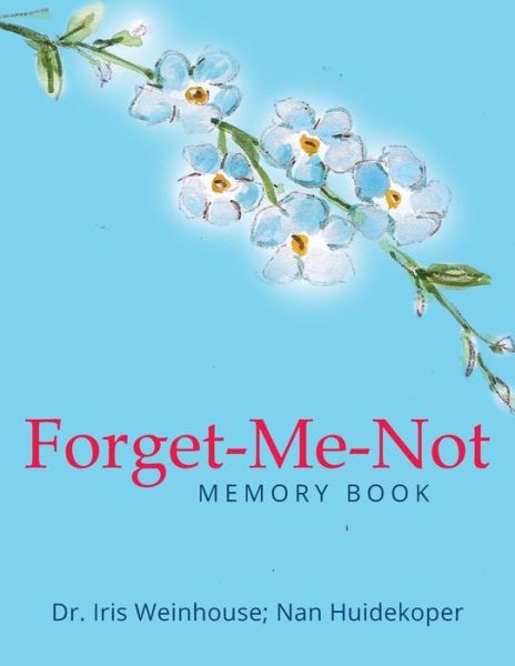 Cover for Dr Iris Weinhouse · Forget-Me-Not (Paperback Book) (2015)