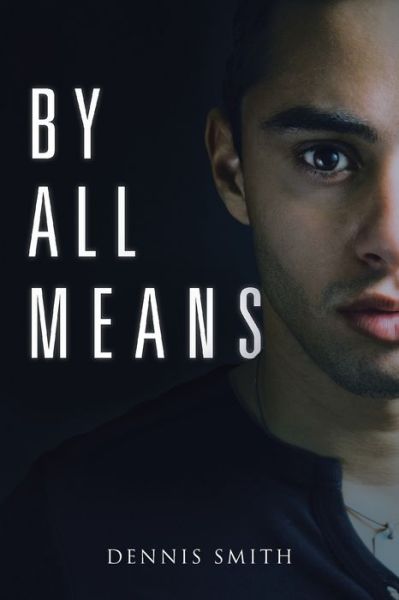 Cover for Dr Dennis Smith · By All Means (Paperback Book) (2016)