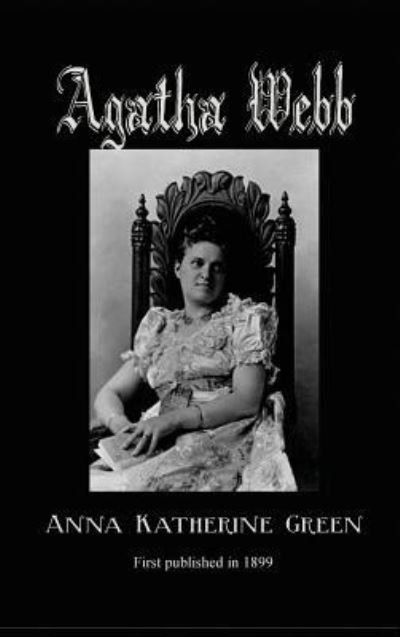 Cover for Anna Katharine Green · Agatha Webb (Hardcover bog) (2018)