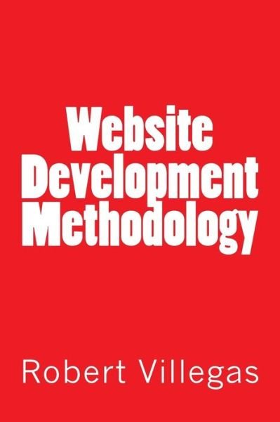 Cover for Robert Villegas · Website Development Methodology (Taschenbuch) (2015)