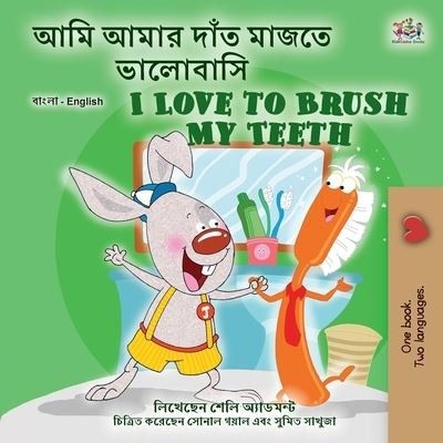 Cover for Shelley Admont · I Love to Brush My Teeth (Bengali English Bilingual Book for Kids) (Taschenbuch) (2022)