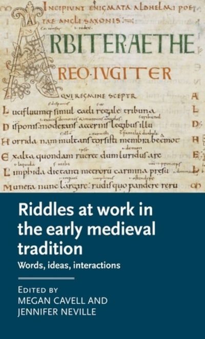 Cover for Megan ; Cavell · Riddles at Work in the Early Medieval Tradition: Words, Ideas, Interactions - Manchester Medieval Literature and Culture (Hardcover Book) (2020)