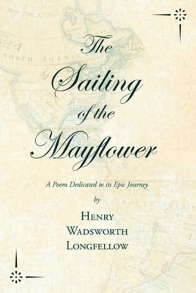 Cover for Henry Wadsworth Longfellow · The Sailing of the Mayflower - A Poem Dedicated to its Epic Journey (Pocketbok) (2020)
