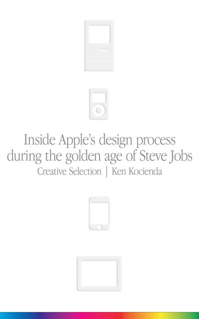 Creative Selection: Inside Apple's Design Process During the Golden Age of Steve Jobs - Ken Kocienda - Książki - Pan Macmillan - 9781529004717 - 6 września 2018