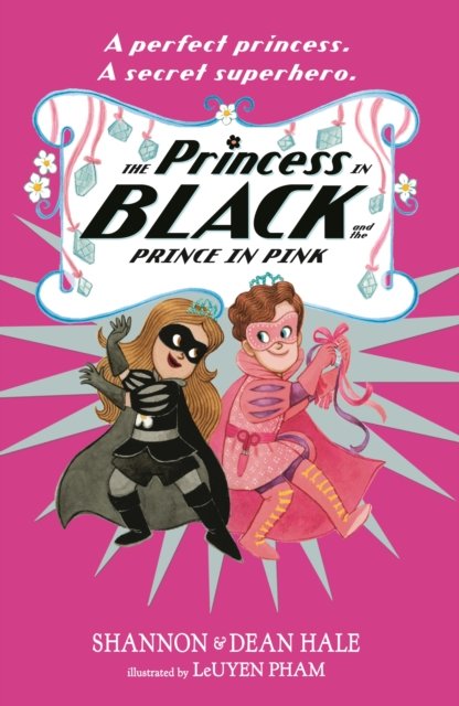 The Princess in Black and the Prince in Pink - Princess in Black - Shannon Hale - Kirjat - Walker Books Ltd - 9781529512717 - torstai 1. kesäkuuta 2023