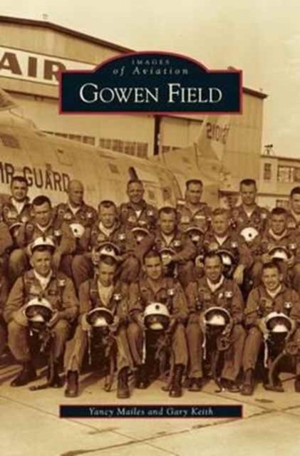 Cover for Yancy Mailes · Gowen Field (Hardcover Book) (2008)
